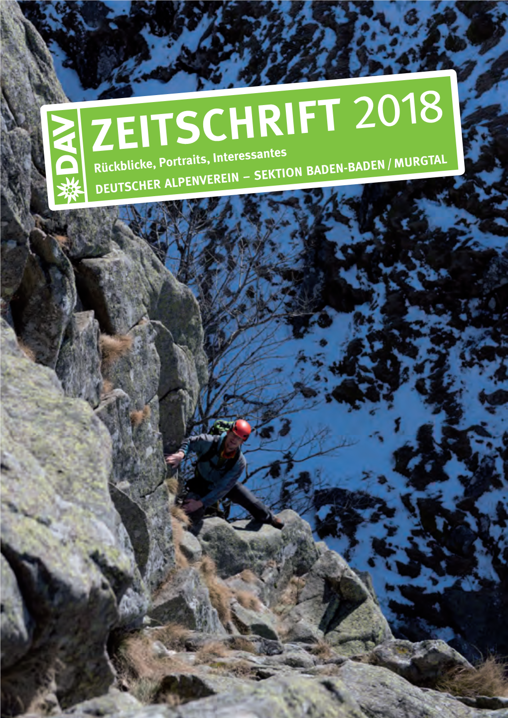 ZEITSCHRIFT 2018 TAL Rückblicke, Portraits, Interessantes / MURG DEUTSCHER ALPENVEREIN – SEKTION BADEN-BADEN