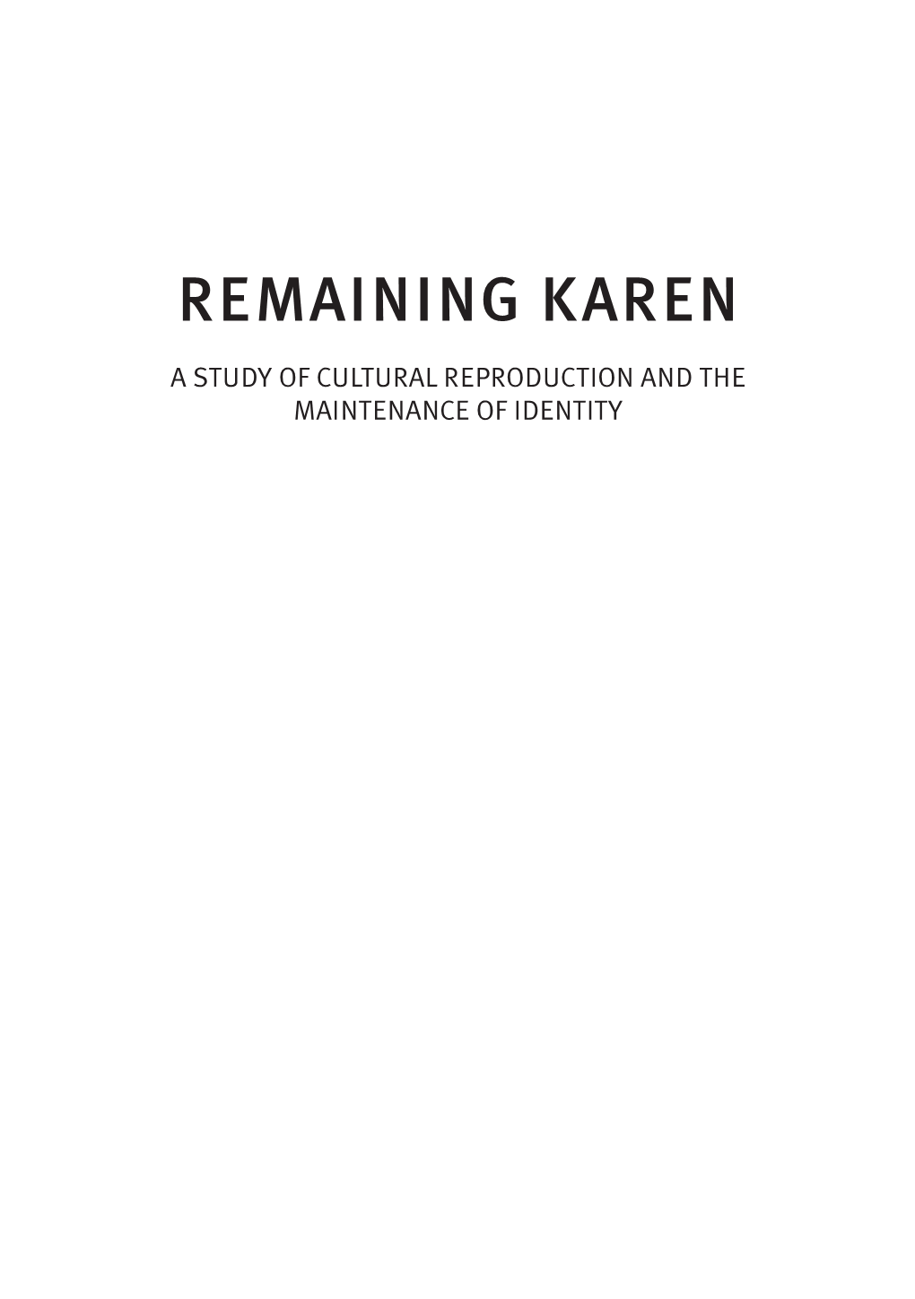 Remaining Karen: a Study of Cultural Reproduction and the Maintenance of Identity