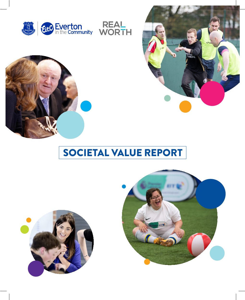 Societal Value Report Everton in the Community Societal Value Report
