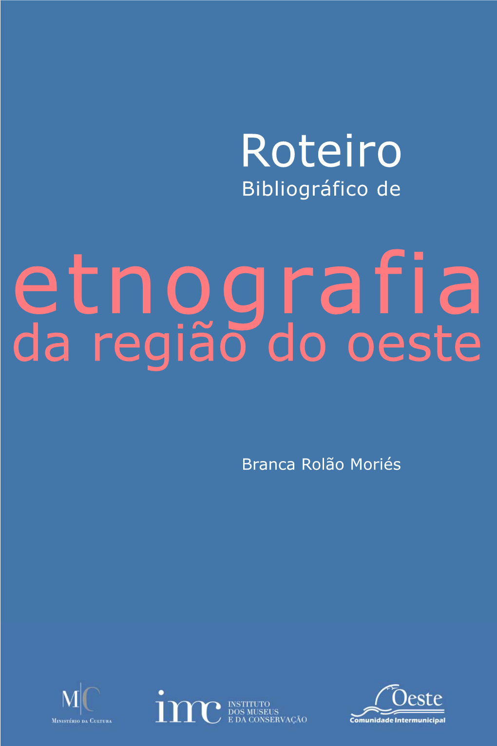 Roteiro Bibliográfico De Etnografia Da Região Oeste