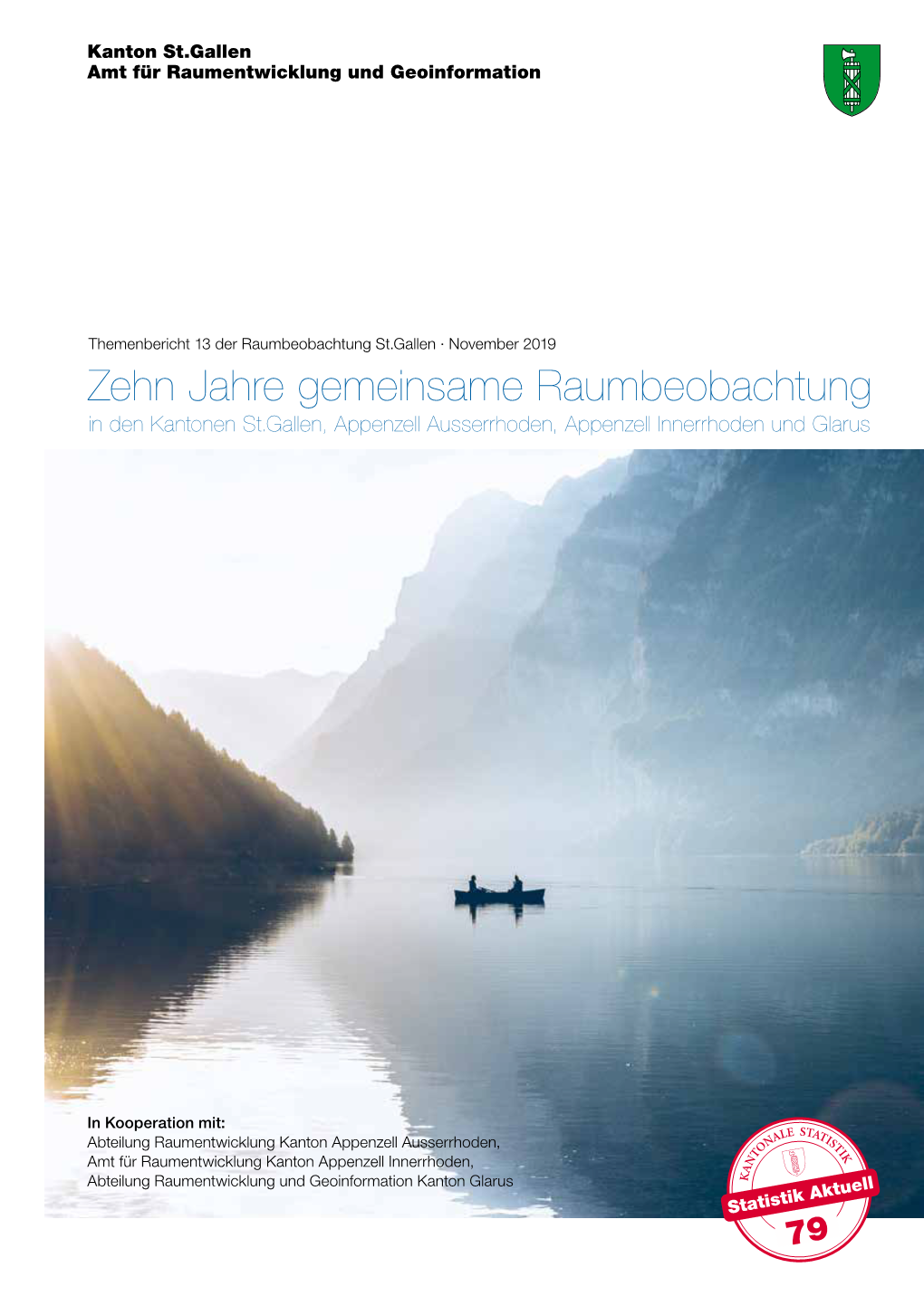 Zehn Jahre Gemeinsame Raumbeobachtung in Den Kantonen St.Gallen, Appenzell Ausserrhoden, Appenzell Innerrhoden Und Glarus