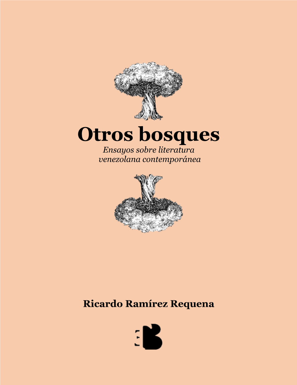 Otros Bosques De Ricardo Ramírez Requena