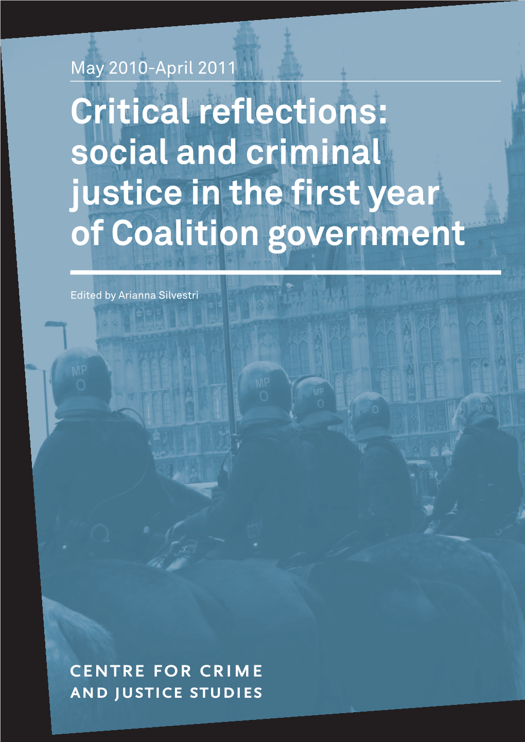 Critical Reflections: Social and Criminal Justice in the First Year of Coalition Government