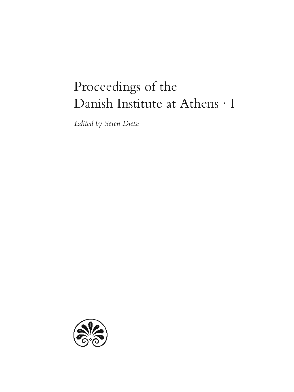 Proceedings Ofthe Danish Institute at Athens •I