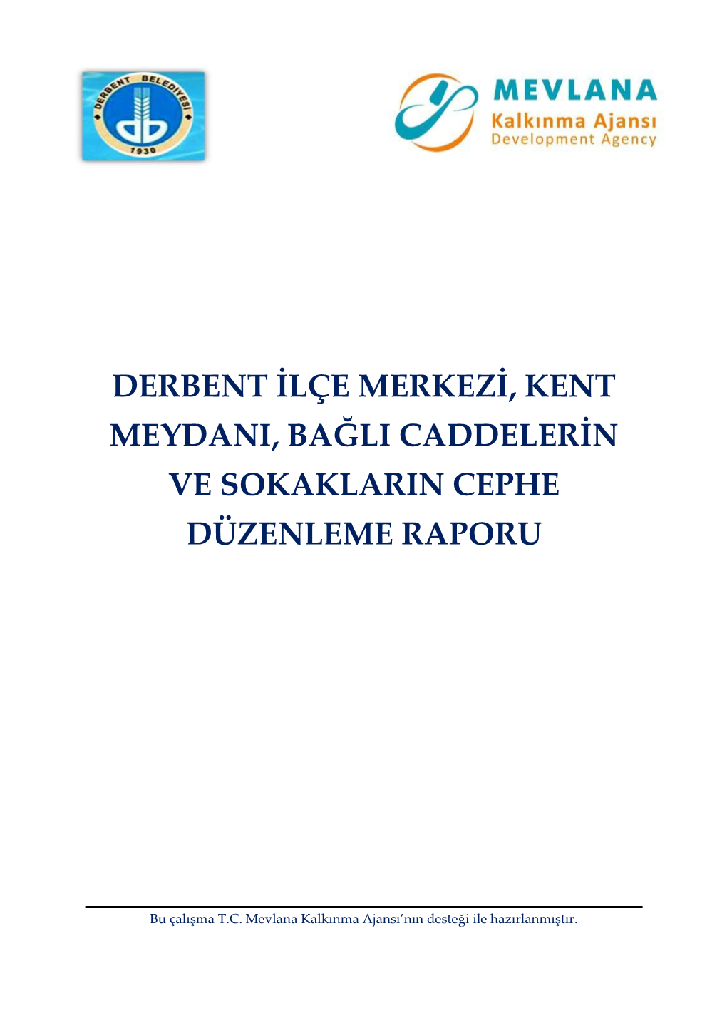 Derbent Ilçe Merkezi, Kent Meydani, Bağli Caddelerin Ve Sokaklarin Cephe Düzenleme Raporu