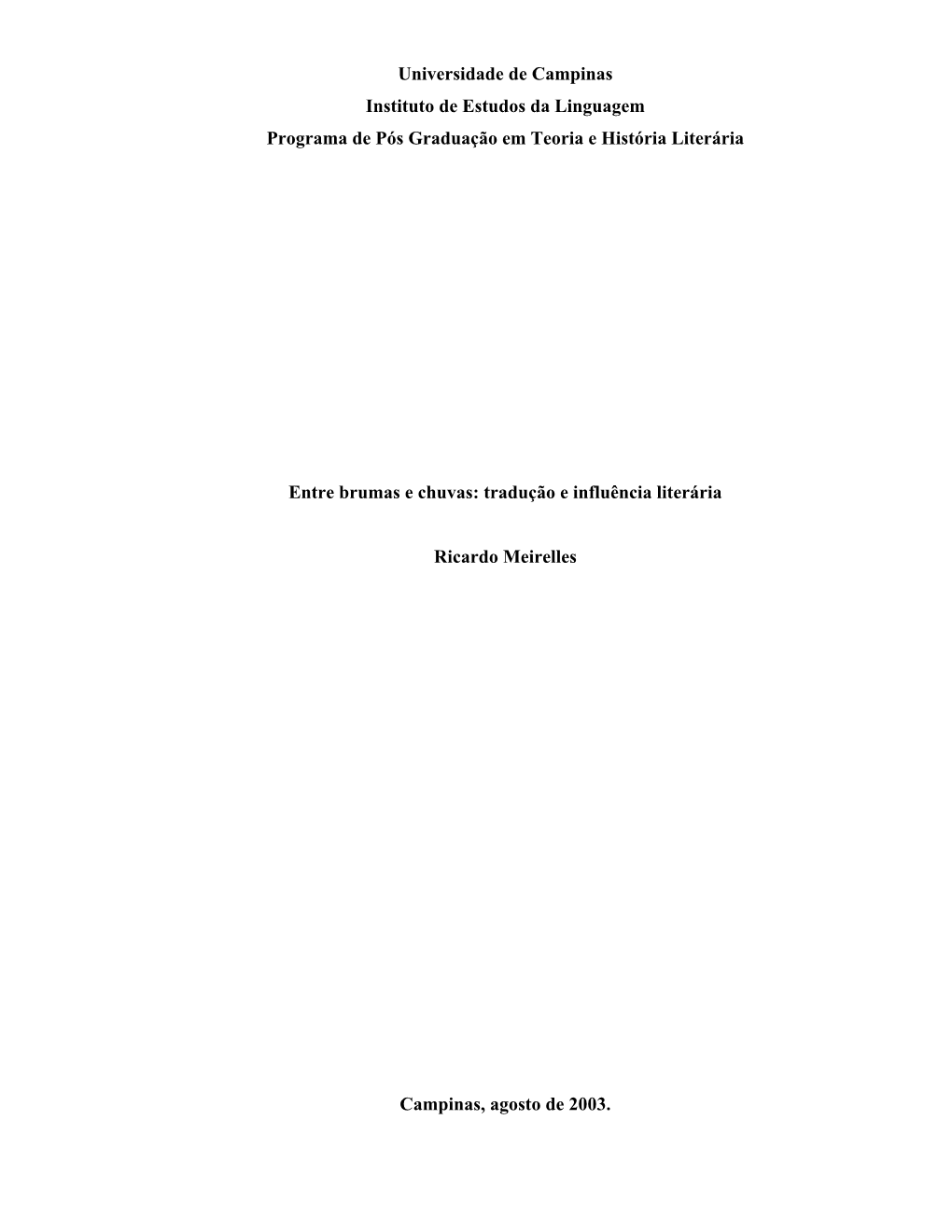 Universidade De Campinas Instituto De Estudos Da Linguagem Programa De Pós Graduação Em Teoria E História Literária