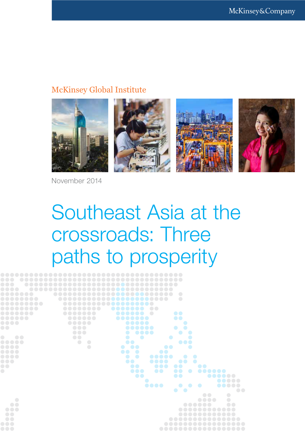 Southeast Asia at the Crossroads: Three Paths to Prosperity to Paths Prosperity Three Crossroads: at the Asia Southeast