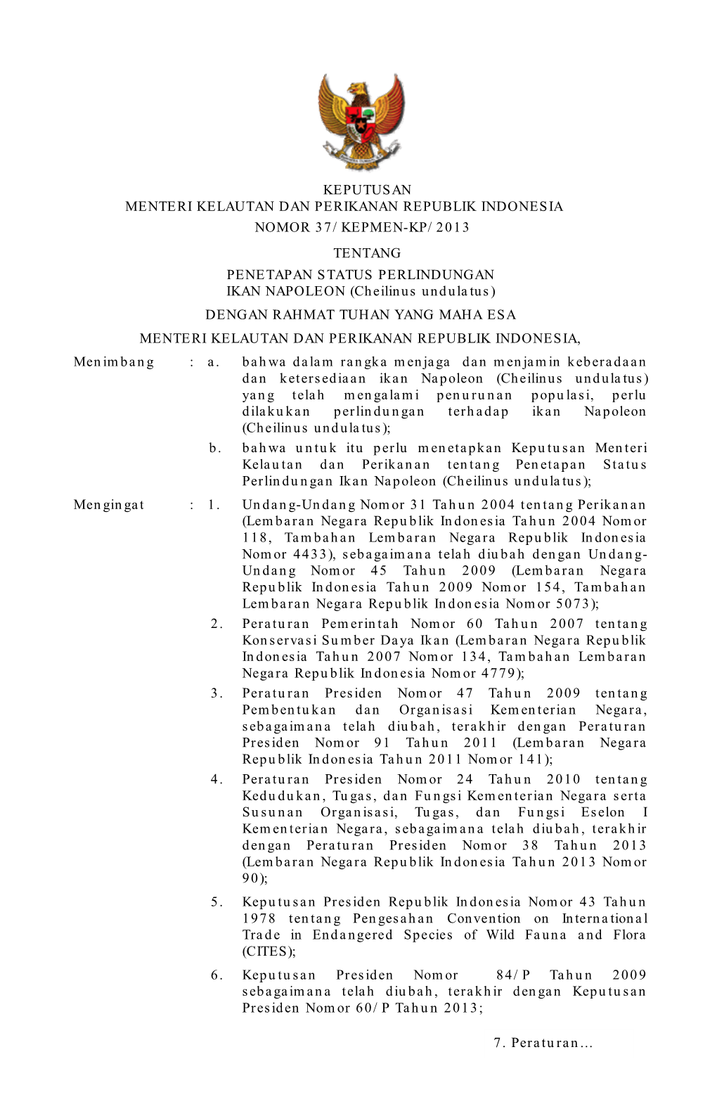 Keputusan Menteri Kelautan Dan Perikanan Republik Indonesia Nomor 37/Kepmen-Kp/2013 Tentang Penetapan Status Perlindungan Ikan