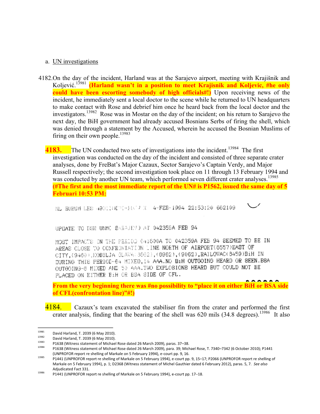 A. UN Investigations 4182.On the Day of the Incident, Harland Was at the Sarajevo Airport, Meeting with Krajišnik and Koljevi