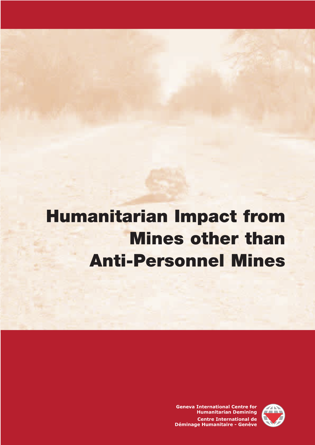 Humanitarian Impact from Mines Other Than Anti-Personnel Mines I