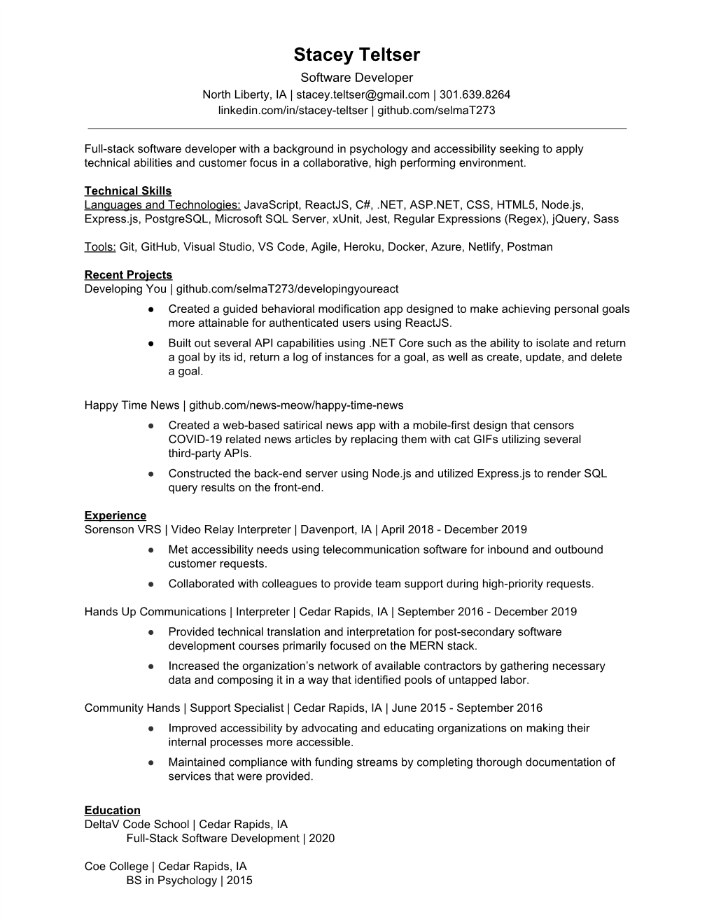 Stacey Teltser Software Developer North Liberty, IA | Stacey.Teltser@Gmail.Com | 301.639.8264 Linkedin.Com/In/Stacey-Teltser | Github.Com/Selmat273 ​