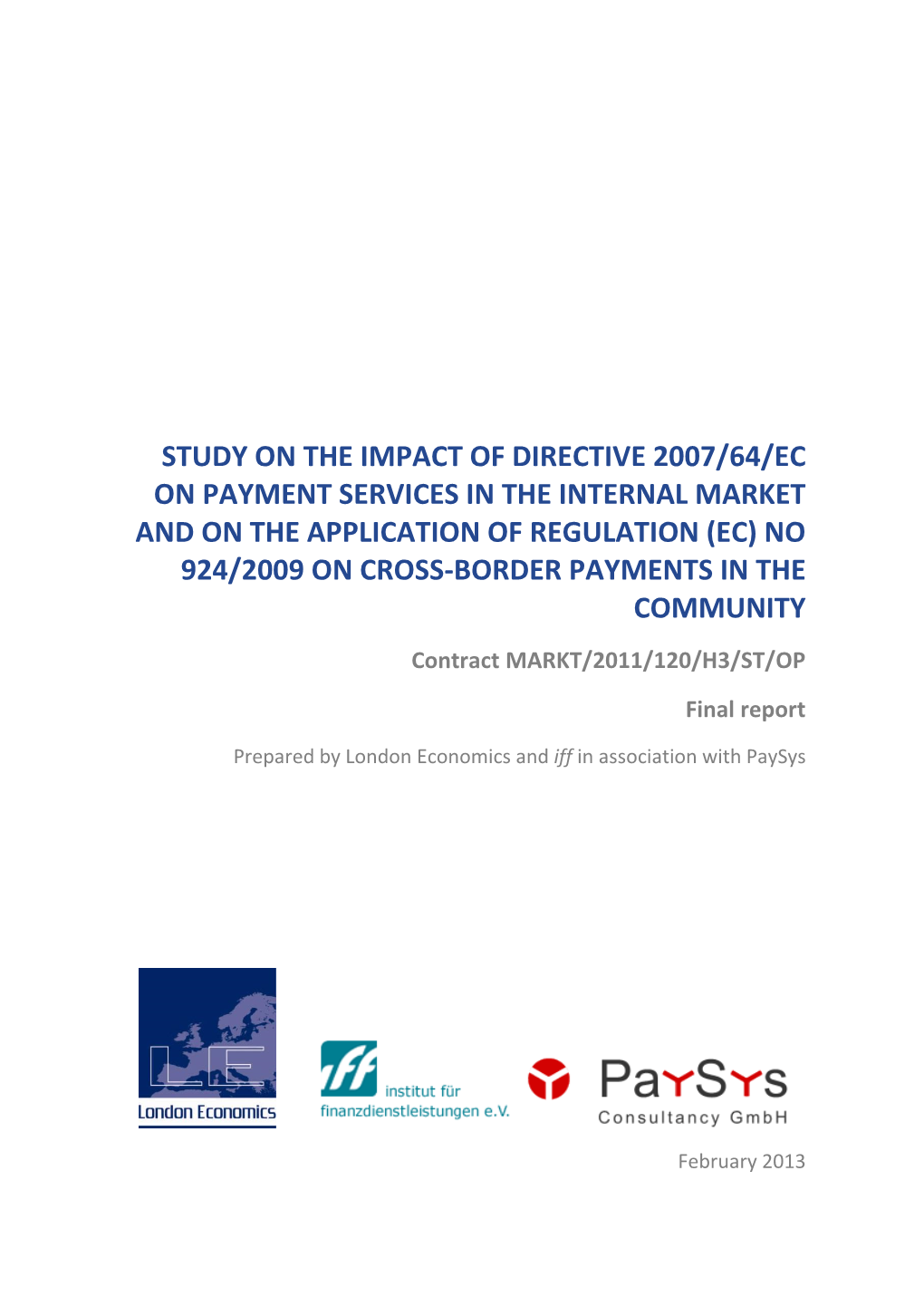 Study on the Impact of Directive 2007/64/Ec On