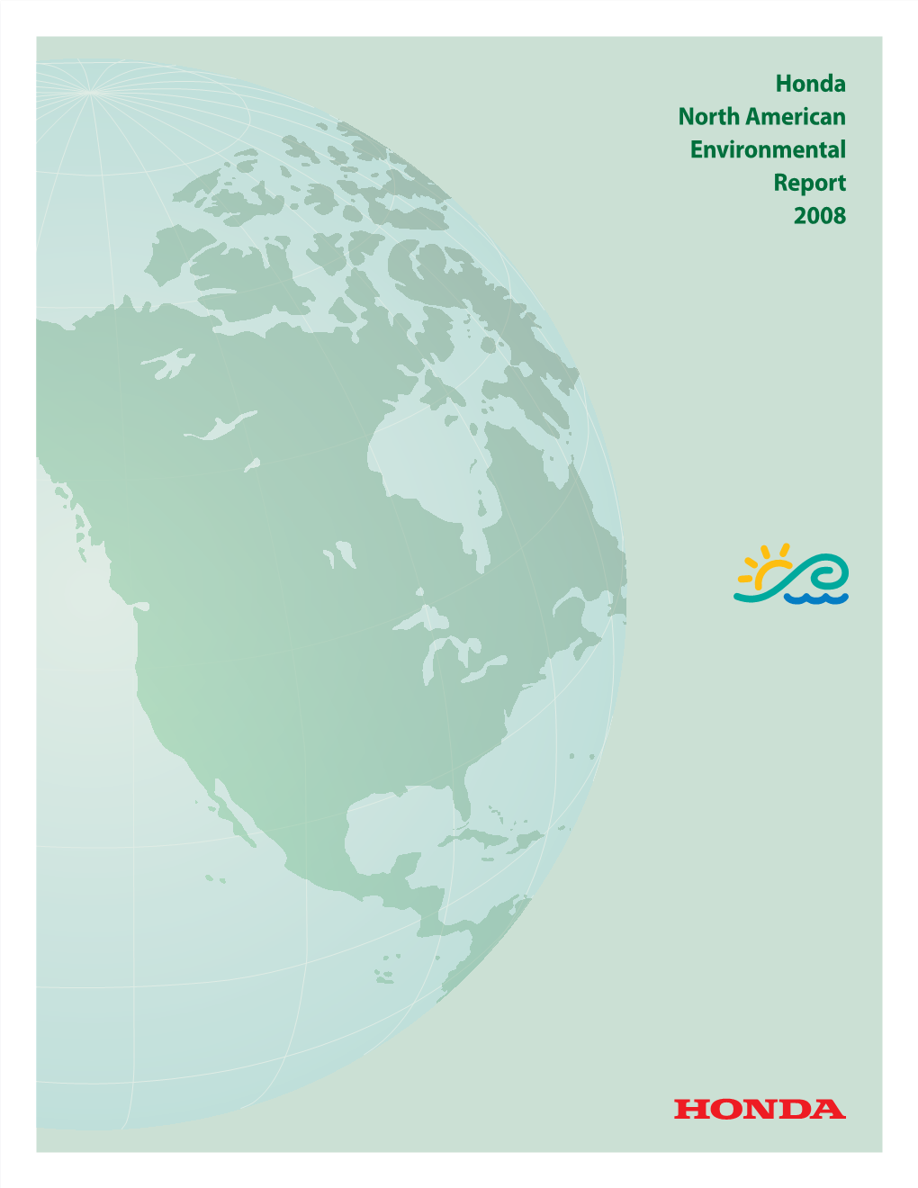 Honda North American Environmental Report 2008 Honda 2008 North American Environmental Report