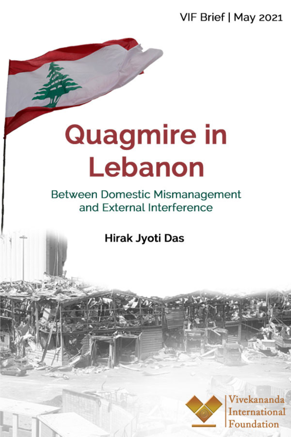 Quagmire in Lebanon: Between Domestic Mismanagement and External Interference