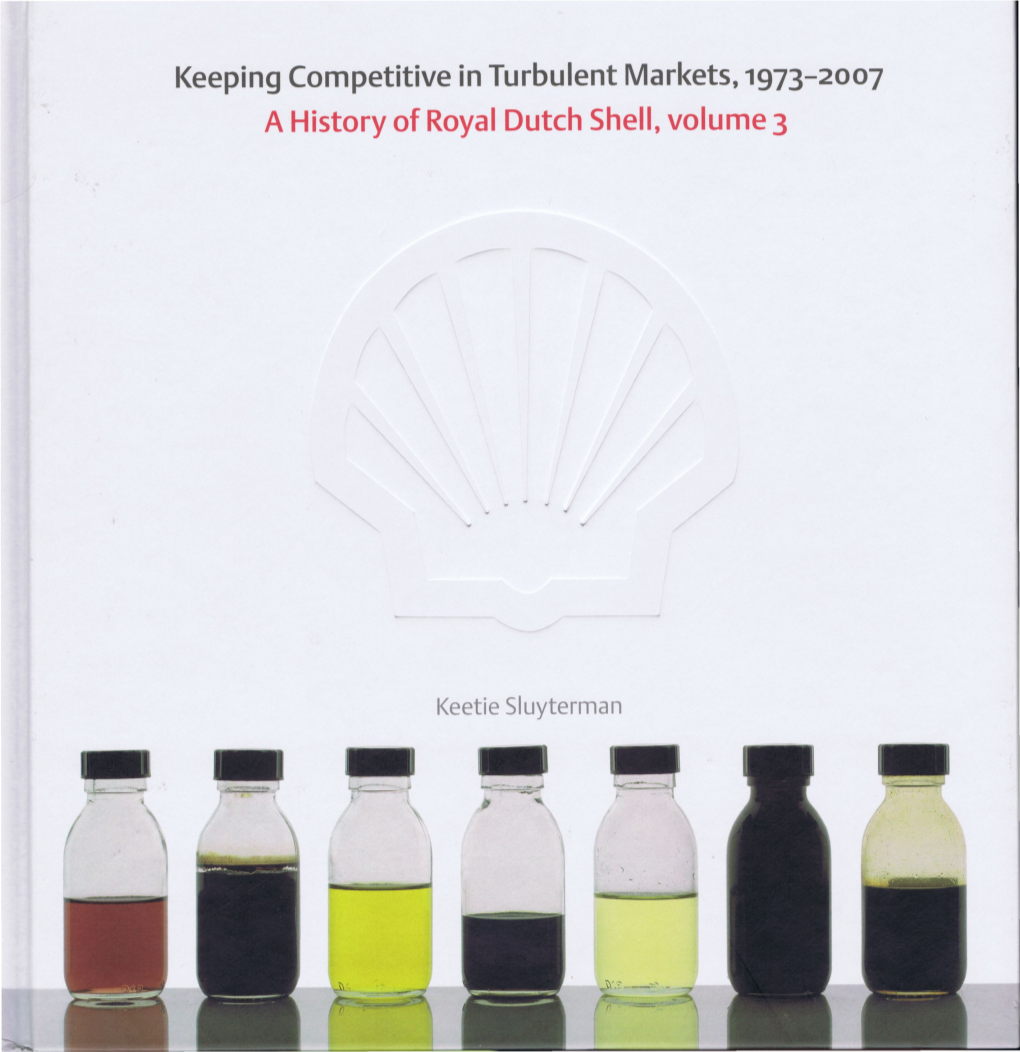 Keeping Competitive Inturbulent Markets, '973-2007 a History of Royal Dutch Shell, Volume 3