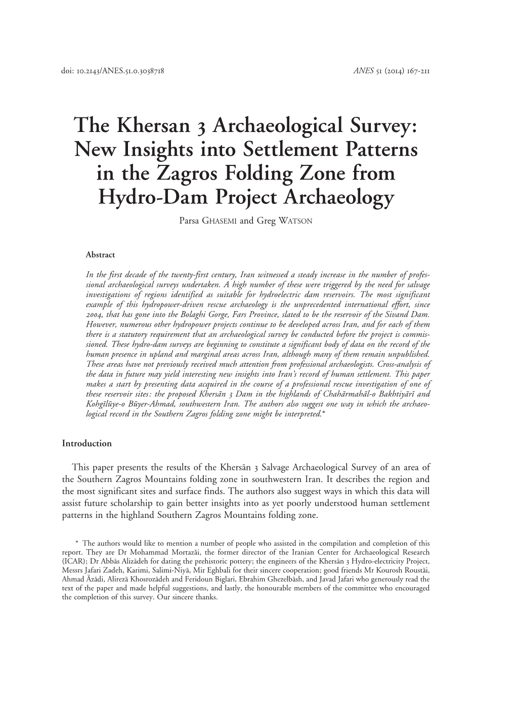 The Khersan 3 Archaeological Survey: New Insights Into Settlement Patterns in the Zagros Folding Zone from Hydro-Dam Project Archaeology Parsa GHASEMI and Greg WATSON