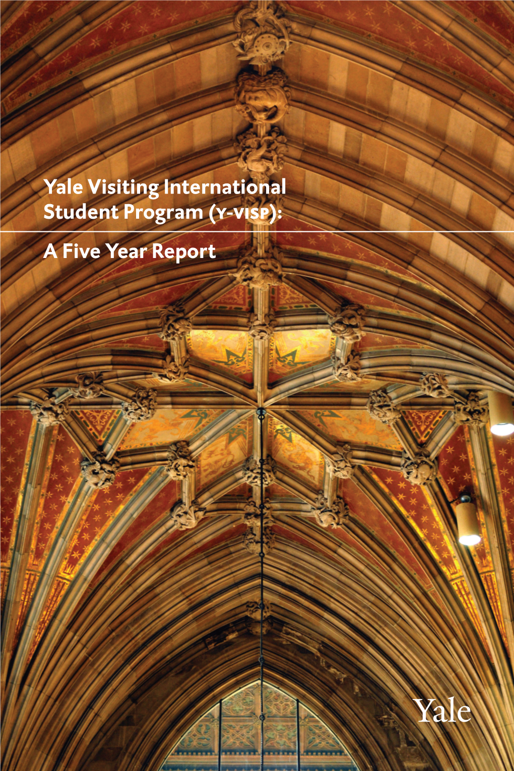 Yale Visiting International Student Program (Y-Visp): a Five Year Report