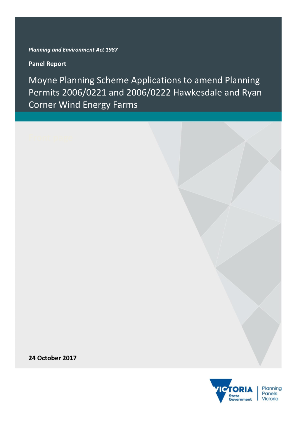 Panel Report Moyne Planning Scheme Applications to Amend Planning Permits 2006/0221 and 2006/0222 Hawkesdale and Ryan Corner Wind Energy Farms