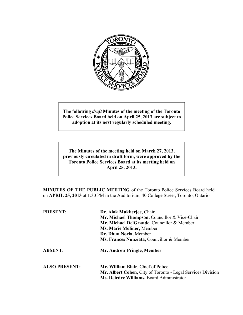 The Following Draft Minutes of the Meeting of the Toronto Police Services Board Held on April 25, 2013 Are Subject to Adoption at Its Next Regularly Scheduled Meeting