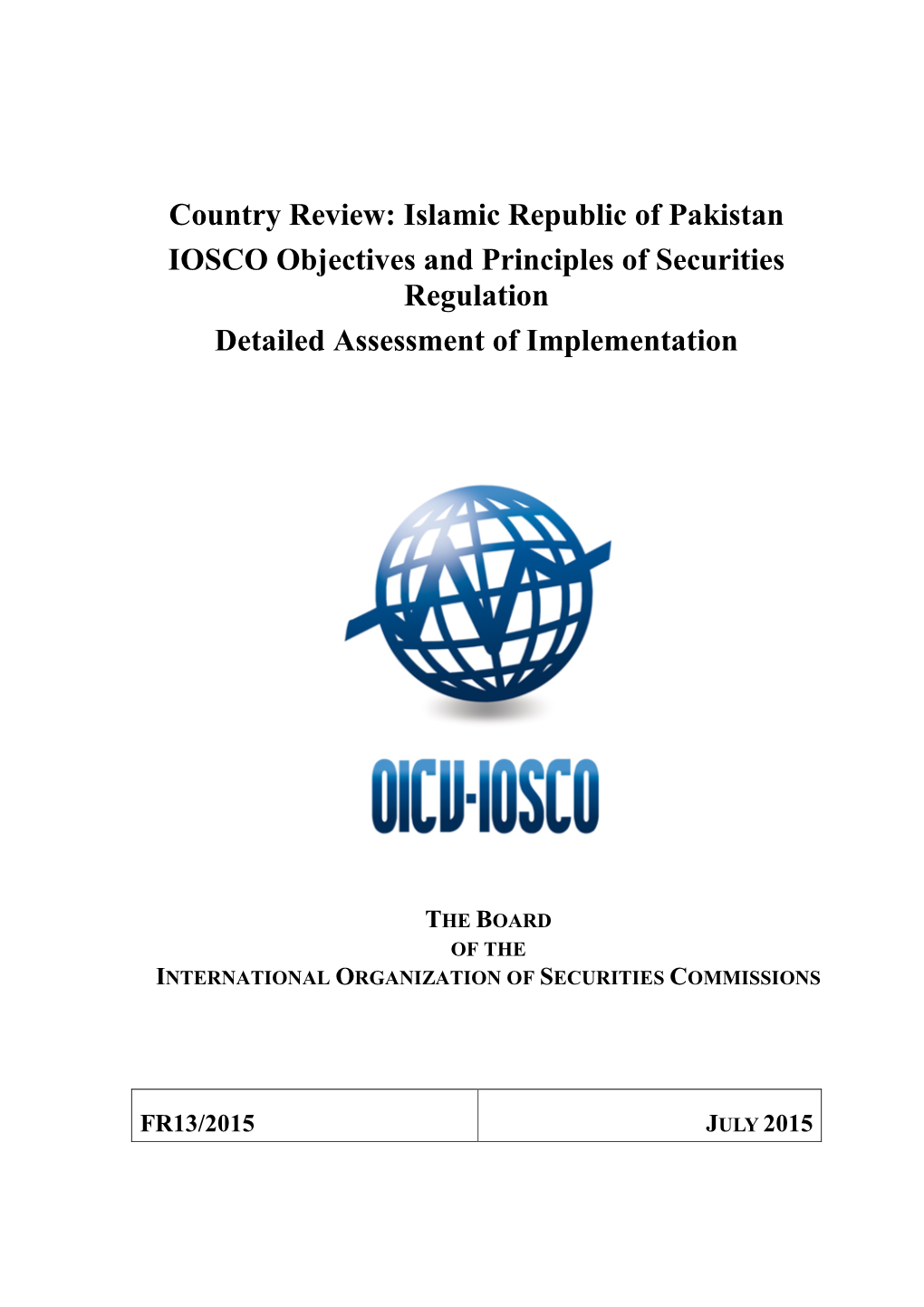 FR13/2015 Country Review: Islamic Republic of Pakistan IOSCO Objectives and Principles of Securities Regulation Detailed Assessm
