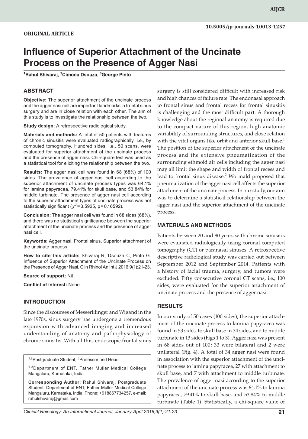 Influence of Superior Attachment of the Uncinate Process on the Presence of Agger Nasi 1Rahul Shivaraj, 2Cimona Dsouza, 3George Pinto