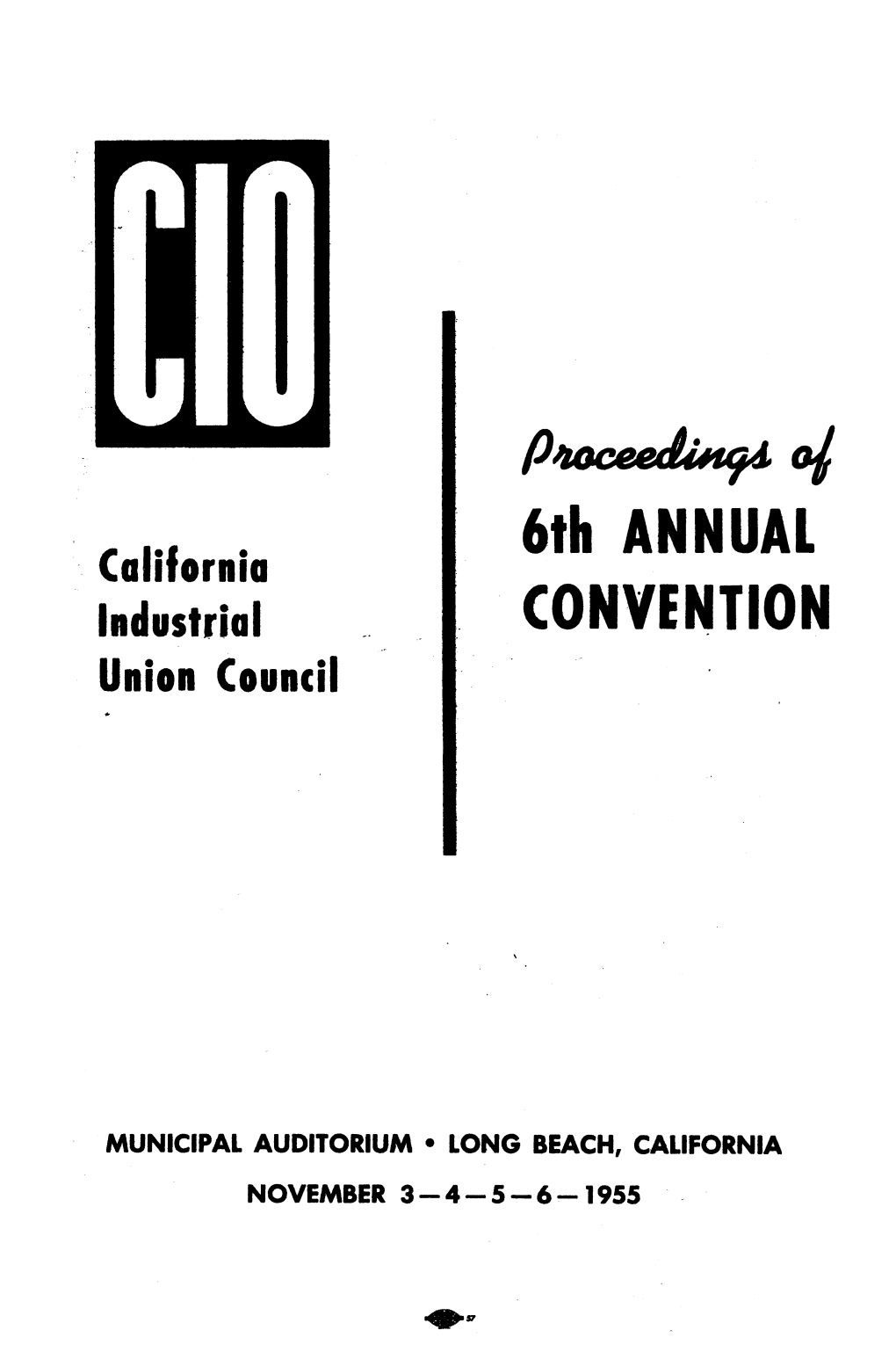 6Th ANNUAL California Industrial CONVENTION Union Council