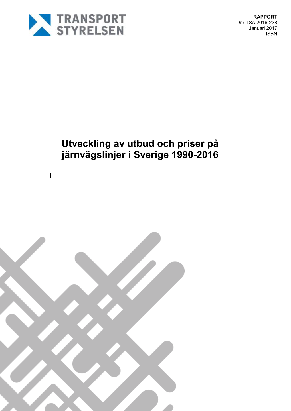 Utveckling Av Utbud Och Priser På Järnvägslinjer I Sverige 1990-2016 L