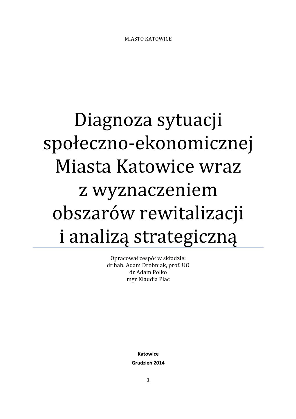 Diagnoza Sytuacji Społeczno-Ekonomicznej Miasta Katowice Wraz Z Wyznaczeniem Obszarów Rewitalizacji I Analizą Strategiczną