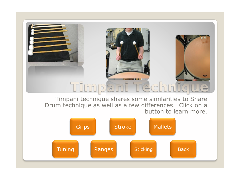 Timpani Technique Timpani Technique Shares Some Similarities to Snare Drum Technique As Well As a Few Differences