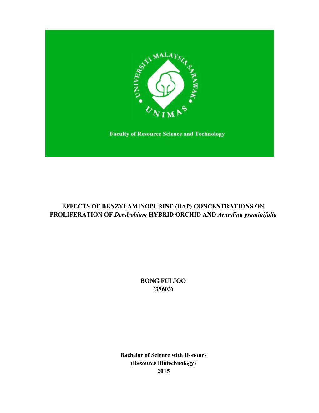 EFFECTS of BENZYLAMINOPURINE (BAP) CONCENTRATIONS on PROLIFERATION of Dendrobium HYBRID ORCHID and Arundina Graminifolia