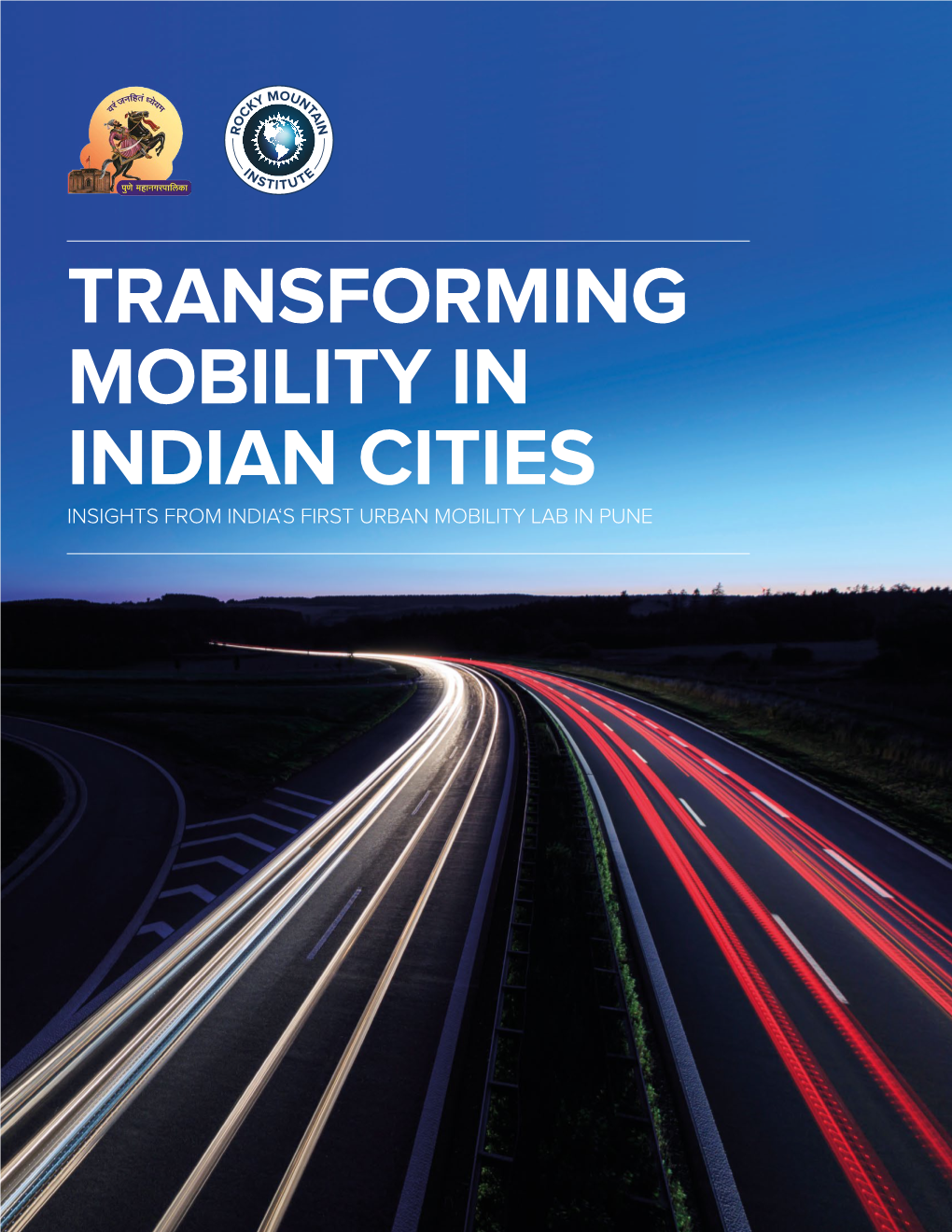 Transforming Mobility in Indian Cities Insights from India‘S First Urban Mobility Lab in Pune M Oun Ky T C a I O N