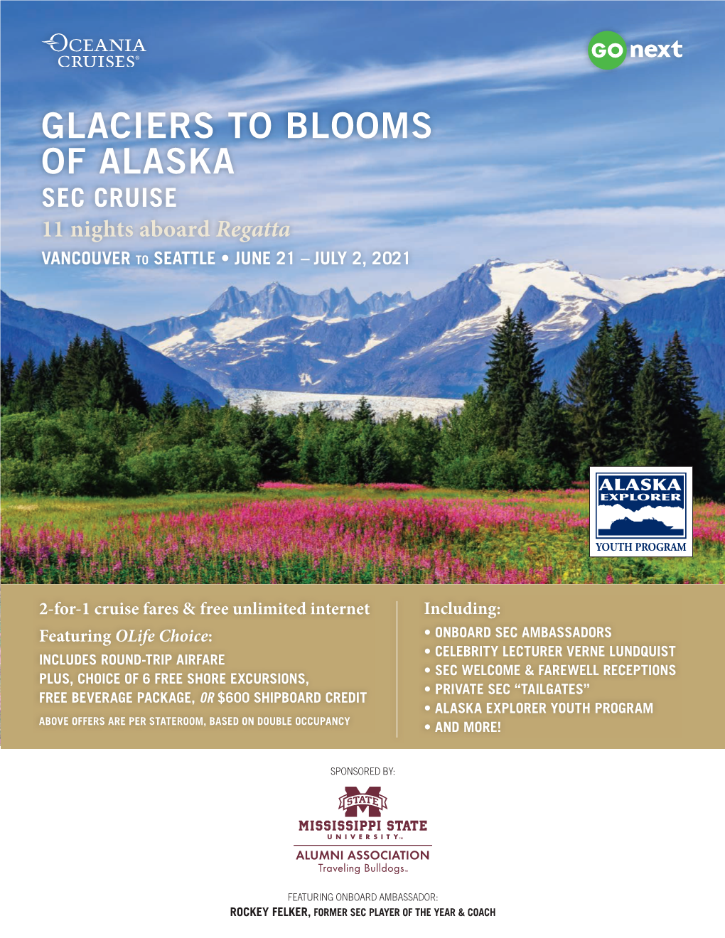 GLACIERS to BLOOMS of ALASKA SEC CRUISE 11 Nights Aboard Regatta VANCOUVER to SEATTLE • JUNE 21 – JULY 2, 2021