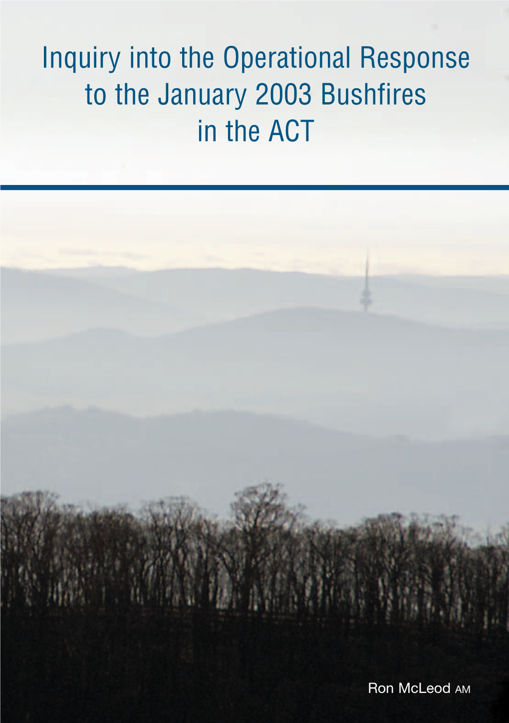 Inquiry Into the Operational Response to the January 2003 Bushfires in the ACT