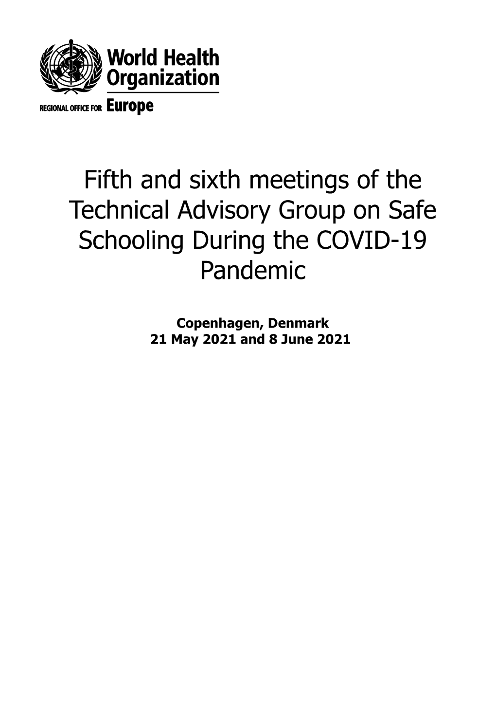 Fifth and Sixth Meetings of the Technical Advisory Group on Safe Schooling During the COVID-19 Pandemic