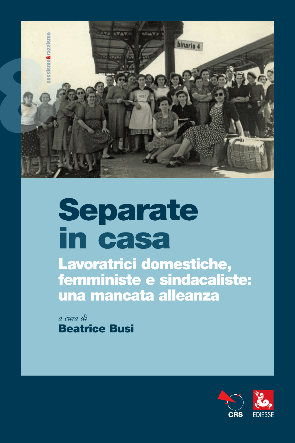 Separate in Casa Lavoratrici Domestiche, Femministe E Sindacaliste: Una Mancata Alleanza