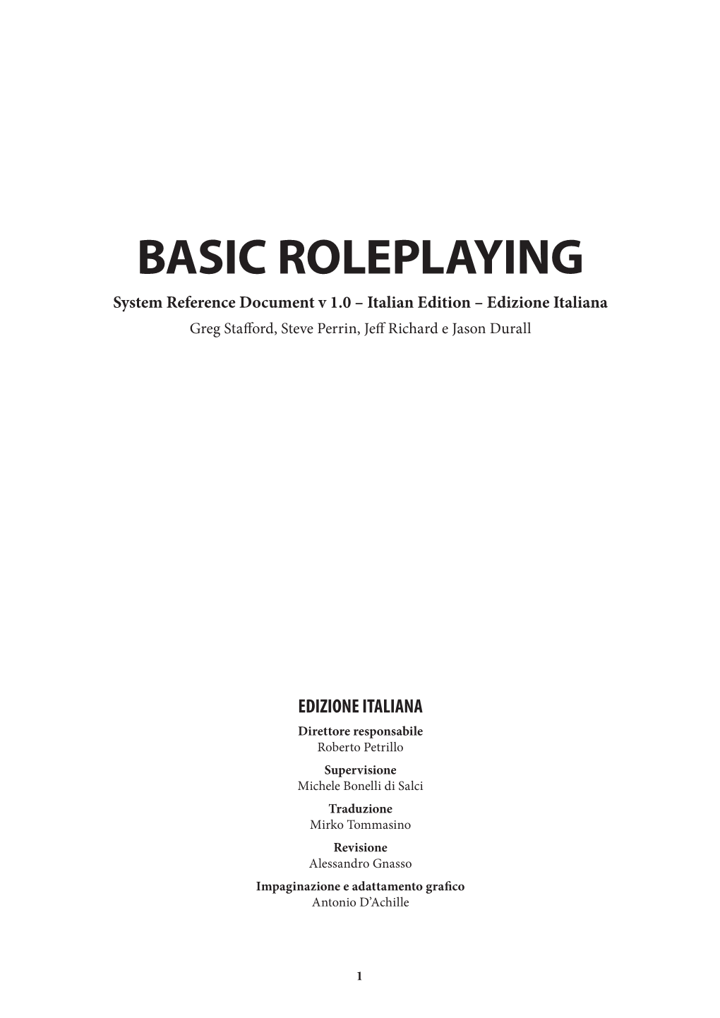 BASIC ROLEPLAYING System Reference Document V 1.0 – Italian Edition – Edizione Italiana Greg Stafford, Steve Perrin, Jeff Richard E Jason Durall