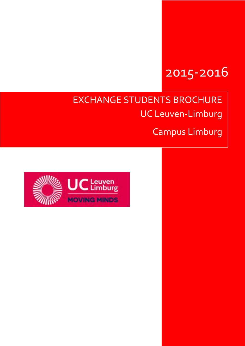 EXCHANGE STUDENTS BROCHURE UC Leuven-Limburg Campus Limburg