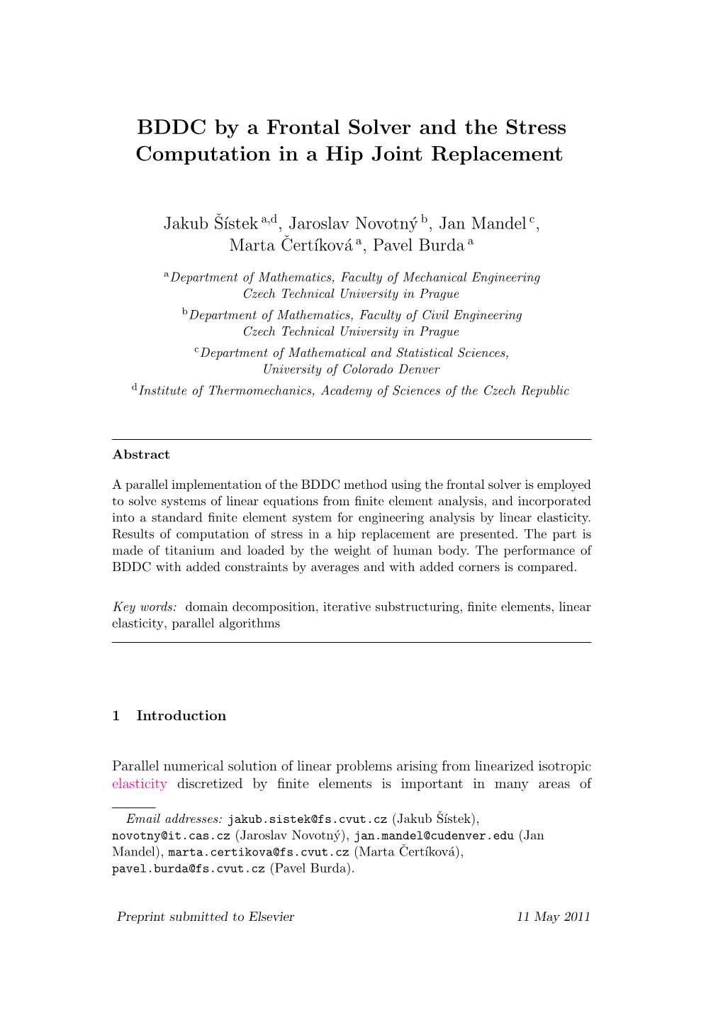 BDDC by a Frontal Solver and the Stress Computation in a Hip Joint Replacement