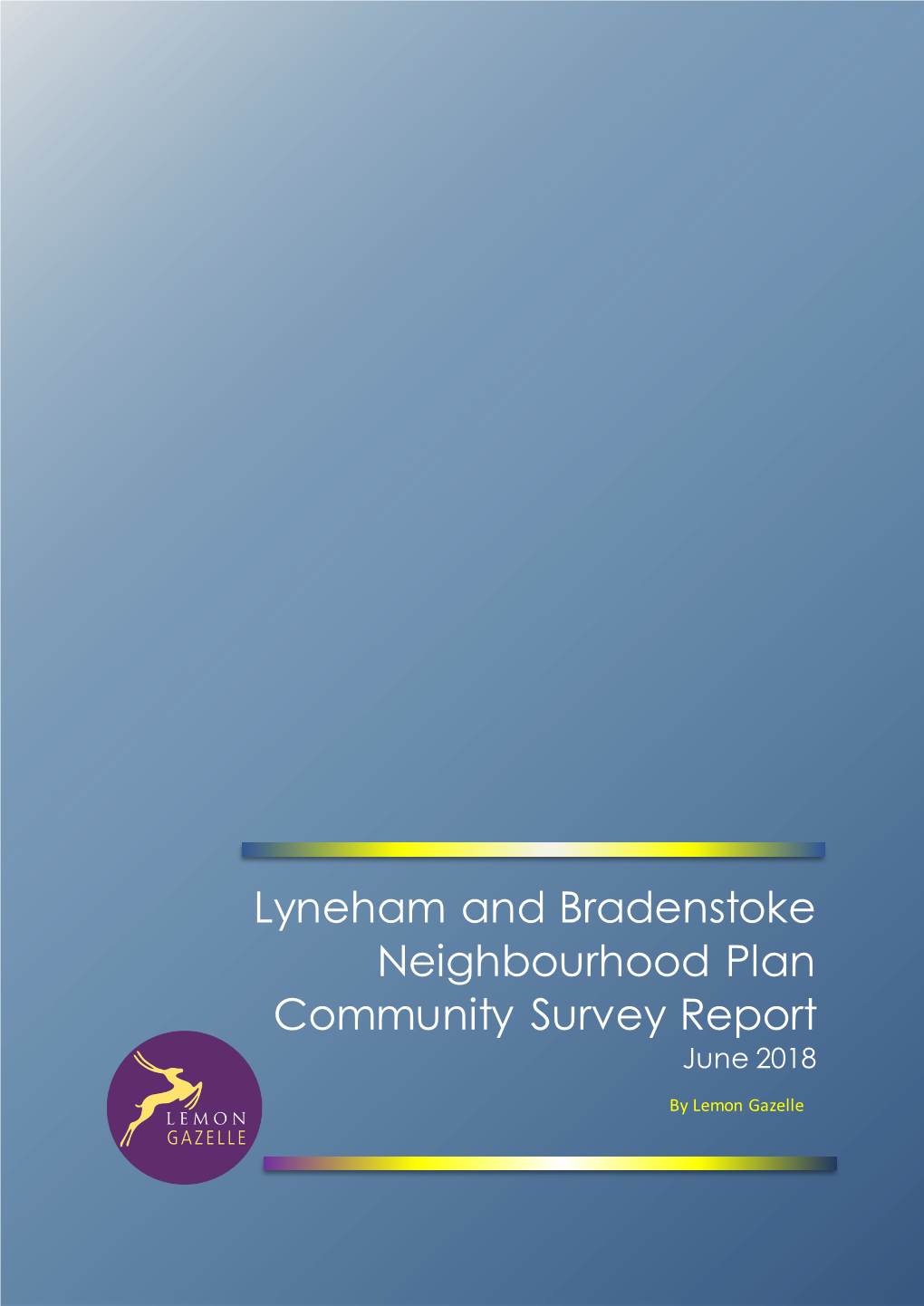 Lyneham and Bradenstoke Neighbourhood Plan Community Survey Report June 2018