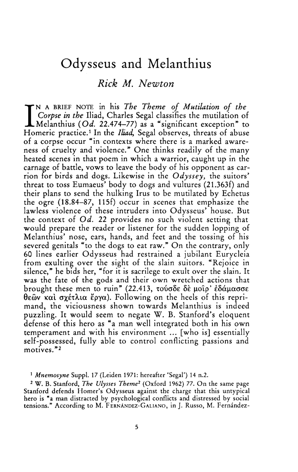 Odysseus and Melanthius Newton, Rick M Greek, Roman and Byzantine Studies; Spring 1997; 38, 1; Proquest Pg