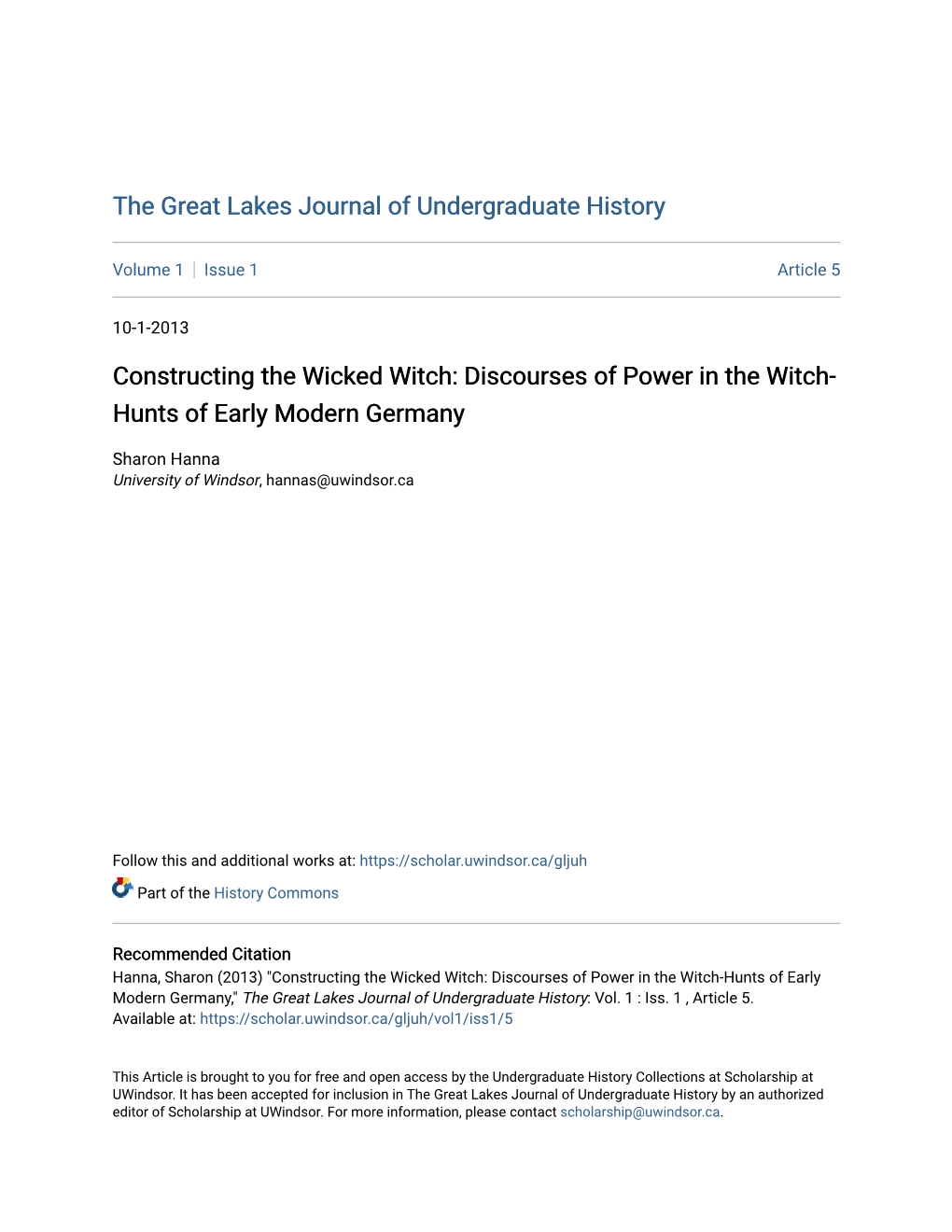 Constructing the Wicked Witch: Discourses of Power in the Witch-Hunts of Early Modern Germany," the Great Lakes Journal of Undergraduate History: Vol