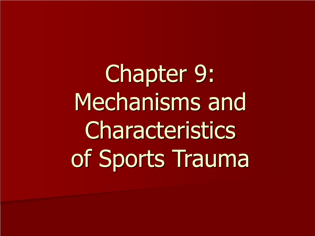 Chapter 9: Mechanisms and Characteristics of Sports Trauma What Is Trauma?