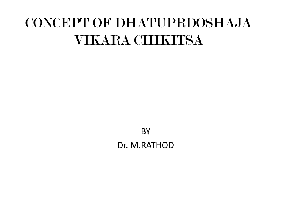 Concept of Dhatuprdoshaja Vikara Chikitsa