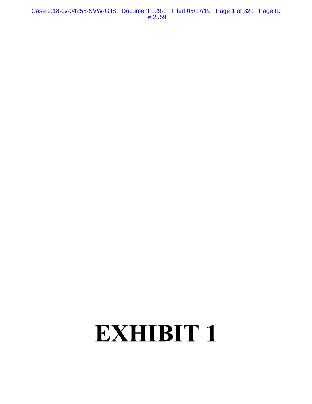 EXHIBIT 1 Case 2:18-Cv-04258-SVW-GJS Document 129-1 Filed 05/17/19 Page 2 of 321 Page ID #:2560