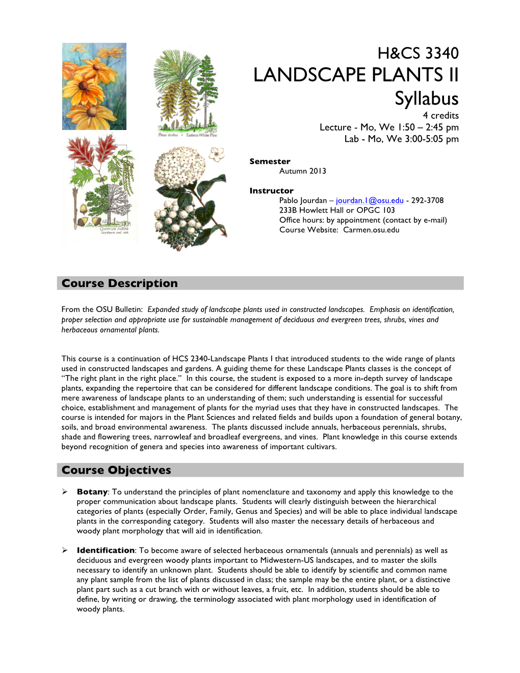 LANDSCAPE PLANTS II Syllabus 4 Credits Lecture - Mo, We 1:50 – 2:45 Pm Lab - Mo, We 3:00-5:05 Pm