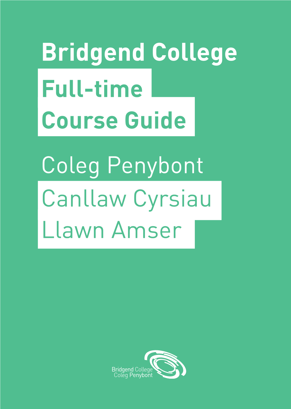 Coleg Penybont Disclaimer Whilst Every Effort Will Be Made to Adhere to the Course Guide, the College Reserves the Right to Amend, Without Notice, the Content Quoted