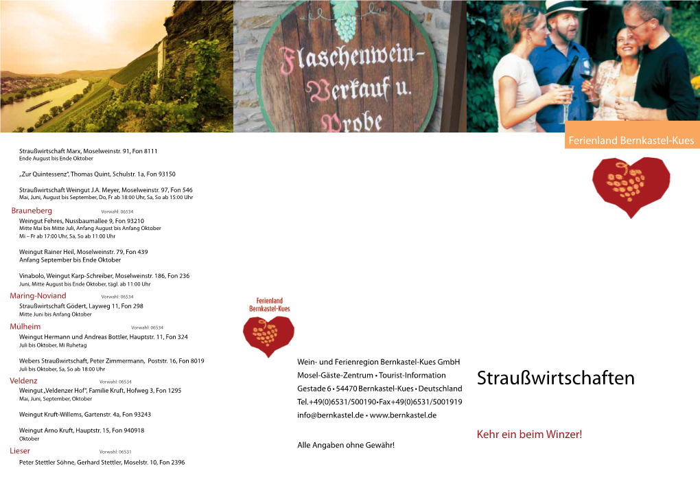 Straußwirtschaften Weingut „Veldenzer Hof“, Familie Kruft, Hofweg 3, Fon 1295 Gestade 6 • 54470 Bernkastel-Kues • Deutschland Mai, Juni, September, Oktober Tel