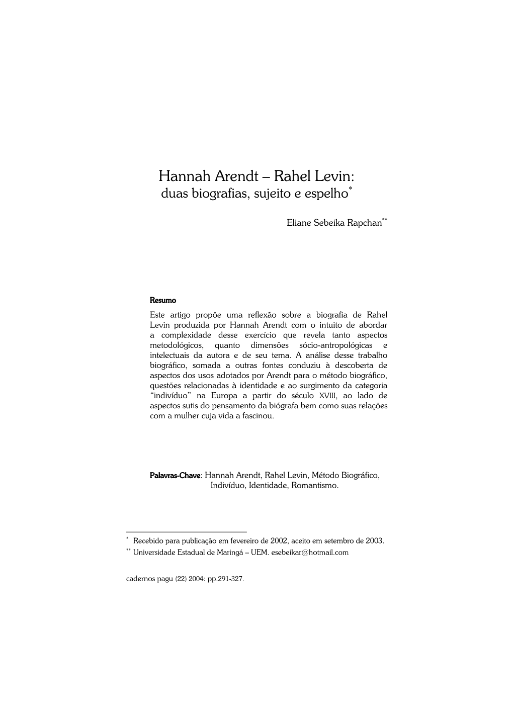 Hannah Arendt – Rahel Levin: Duas Biografias, Sujeito E Espelho*