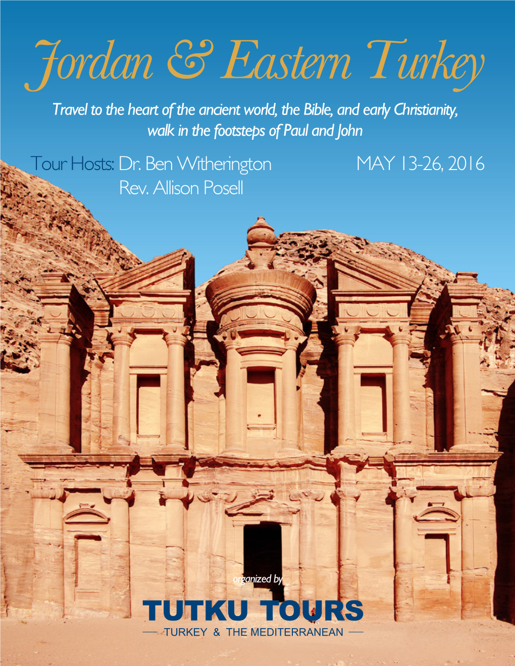 MAY 13-26, 2016 Tour Hosts: Dr. Ben Witherington Rev. Allison Posell