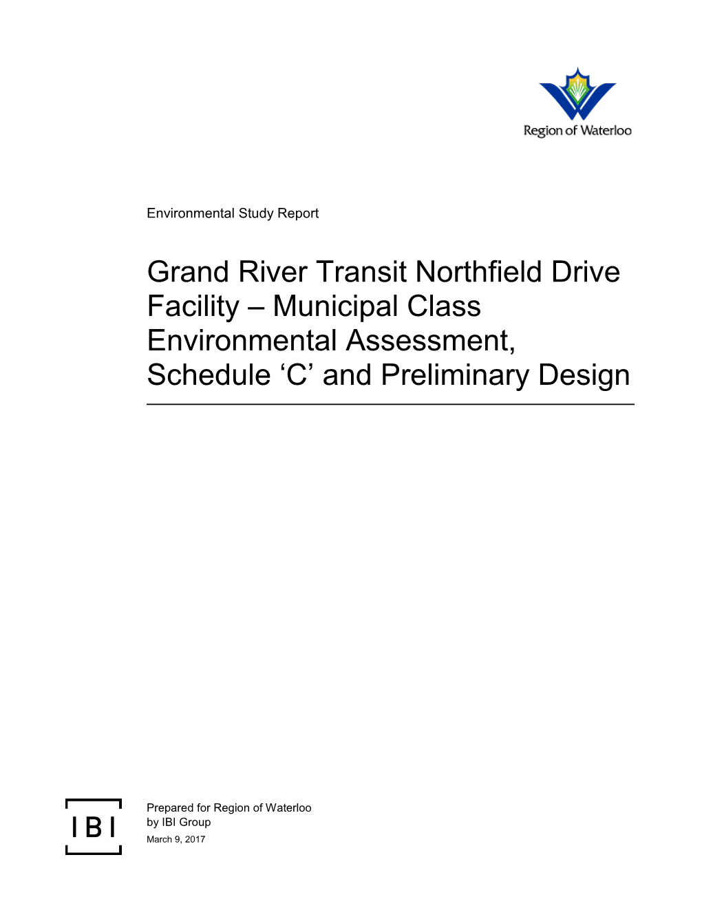 Grand River Transit Northfield Drive Facility – Municipal Class Environmental Assessment, Schedule ‘C’ and Preliminary Design